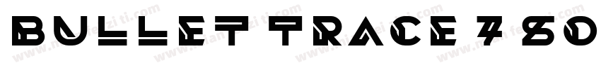 Bullet Trace 7 Solid字体转换